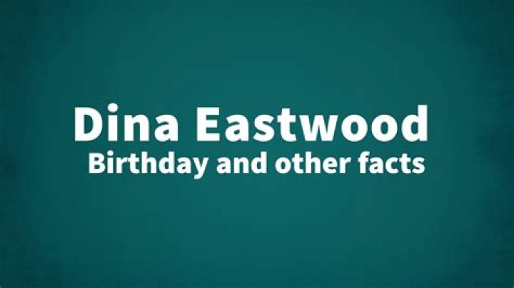 Unraveling Dina Eastwood's Date Of Birth: Discoveries And Insights