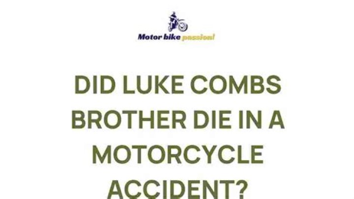 Luke Combs And His Brother's Unbreakable Connection