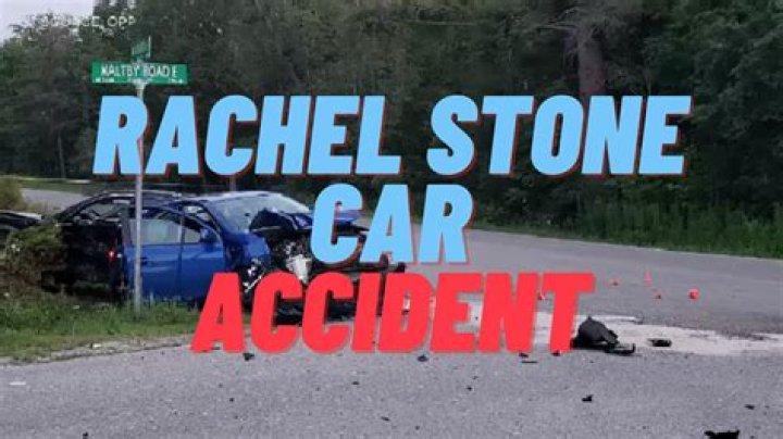 Rachel Stone Car Accident Insights Revealed