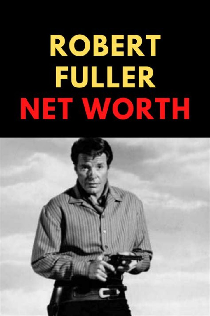 Unveiling The Secrets Of Robert Fuller's Net Worth In 2022
