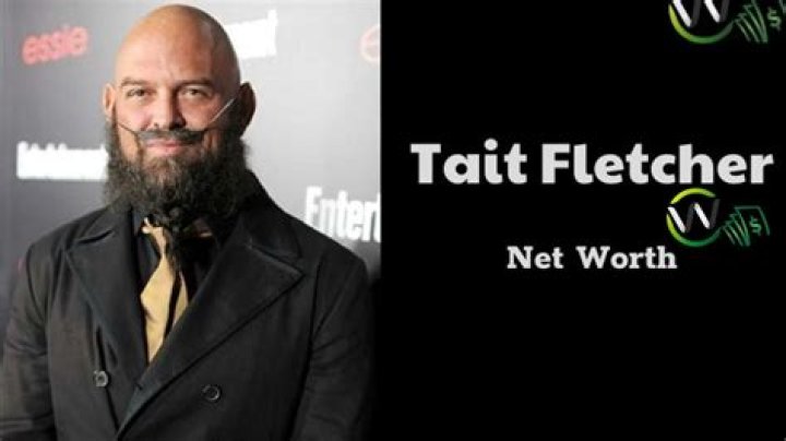 Tait Fletcher Net Worth ·